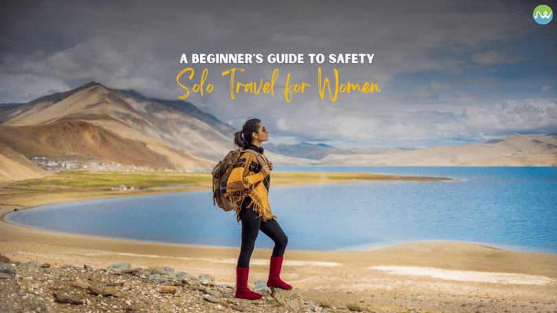 Traveling Solo as a Woman: Tips and Safety